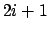 $2i+1$
